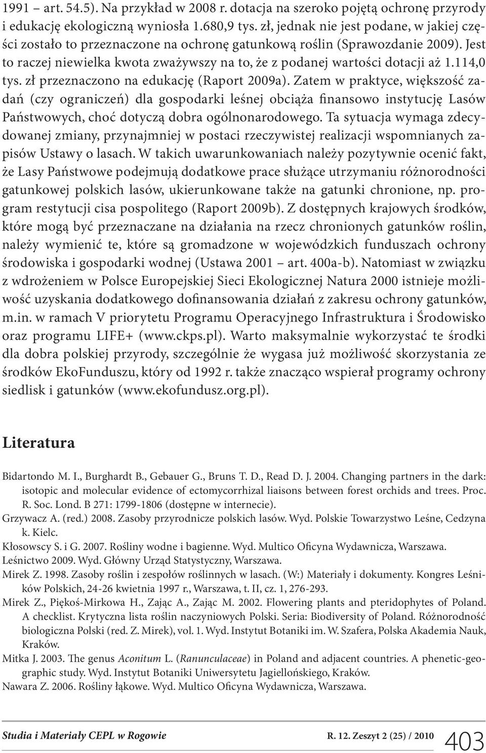 114,0 tys. zł przeznaczono na edukację (Raport 2009a).