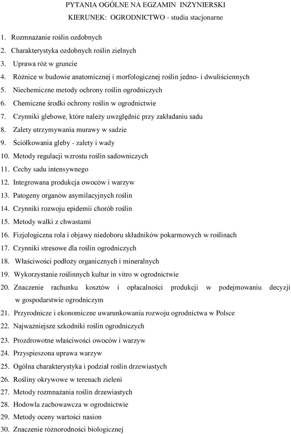 Czynniki glebowe, które należy uwzględnić przy zakładaniu sadu 8. Zalety utrzymywania murawy w sadzie 9. Ściółkowania gleby - zalety i wady 10. Metody regulacji wzrostu roślin sadowniczych 11.