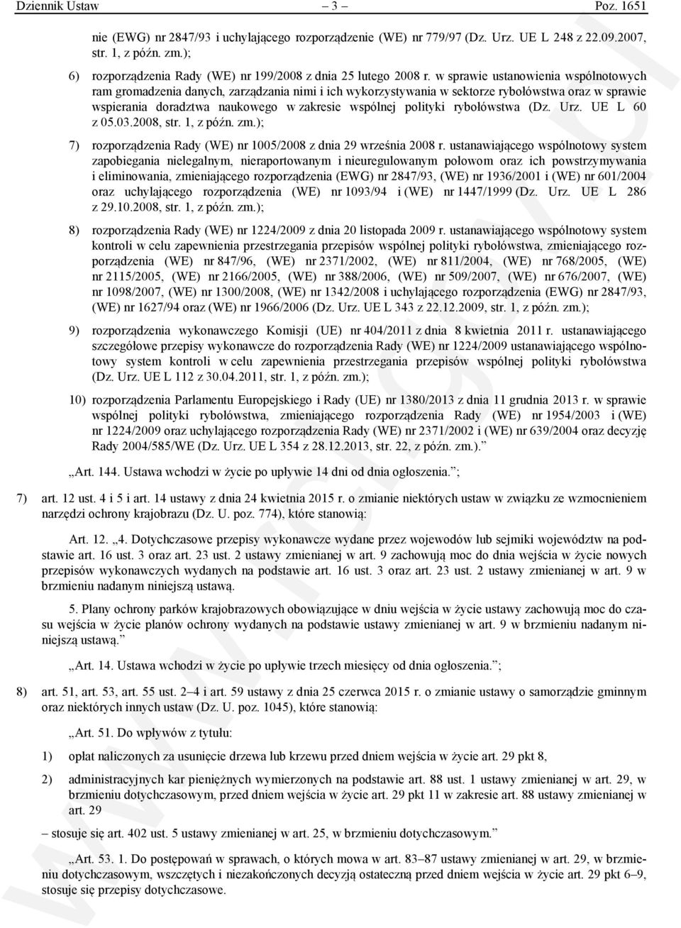 w sprawie ustanowienia wspólnotowych ram gromadzenia danych, zarządzania nimi i ich wykorzystywania w sektorze rybołówstwa oraz w sprawie wspierania doradztwa naukowego w zakresie wspólnej polityki