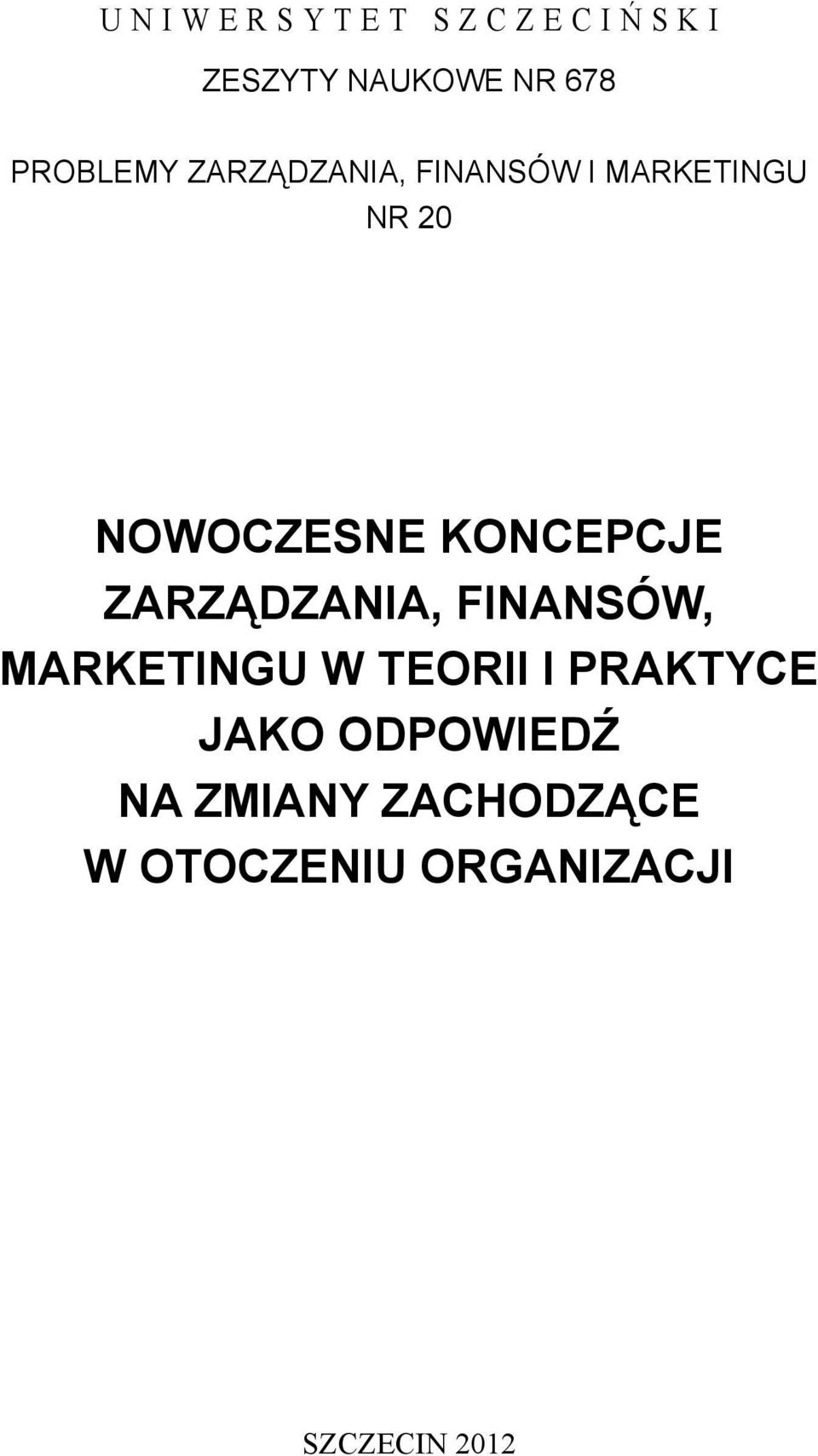 ZARZĄDZANIA, FINANSÓW, MARKETINGU W TEORII I PRAKTYCE JAKO