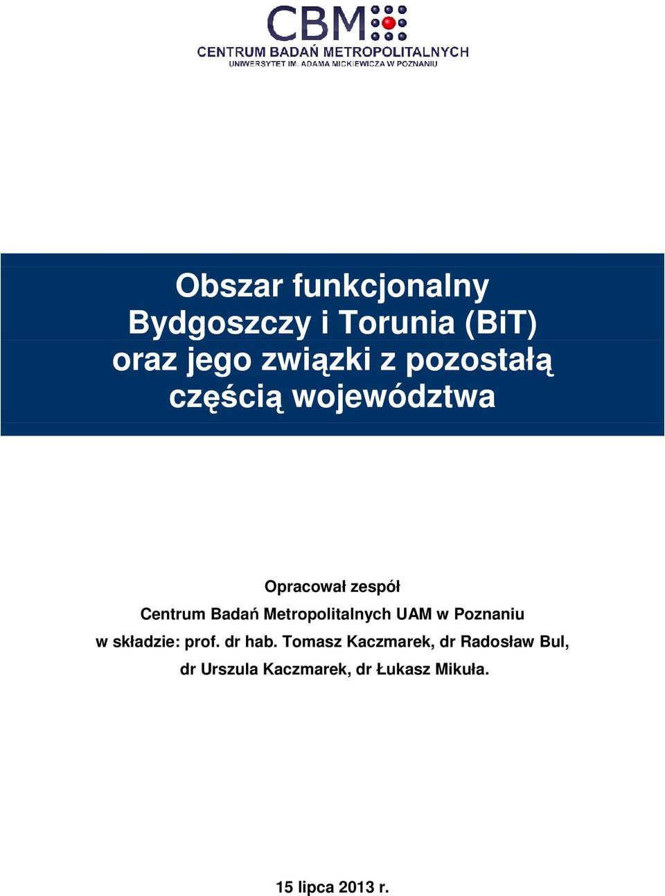 Metropolitalnych UAM w Poznaniu w składzie: prof. dr hab.