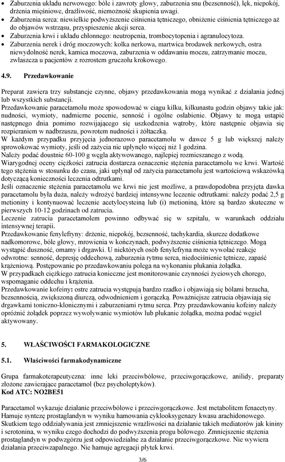 Zaburzenia krwi i układu chłonnego: neutropenia, trombocytopenia i agranulocytoza.