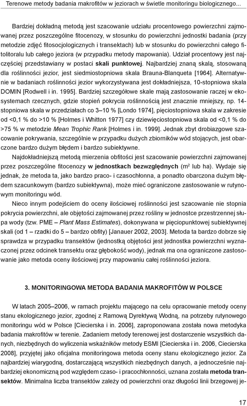 fitosocjologicznych i transektach) lub w stosunku do powierzchni całego fitolitoralu lub całego jeziora (w przypadku metody mapowania).