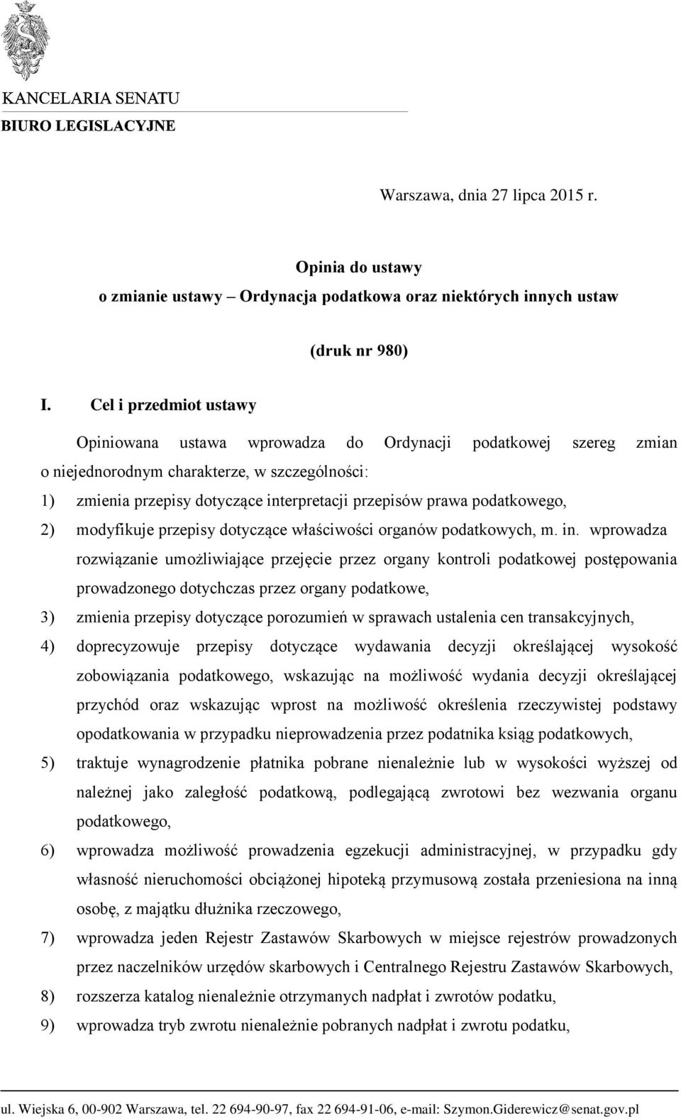 podatkowego, 2) modyfikuje przepisy dotyczące właściwości organów podatkowych, m. in.