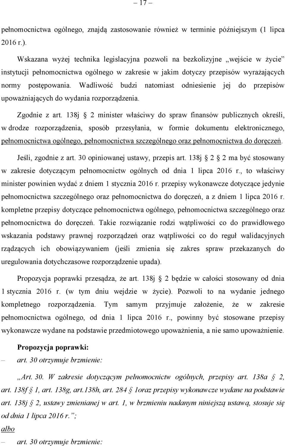 Wadliwość budzi natomiast odniesienie jej do przepisów upoważniających do wydania rozporządzenia. Zgodnie z art.