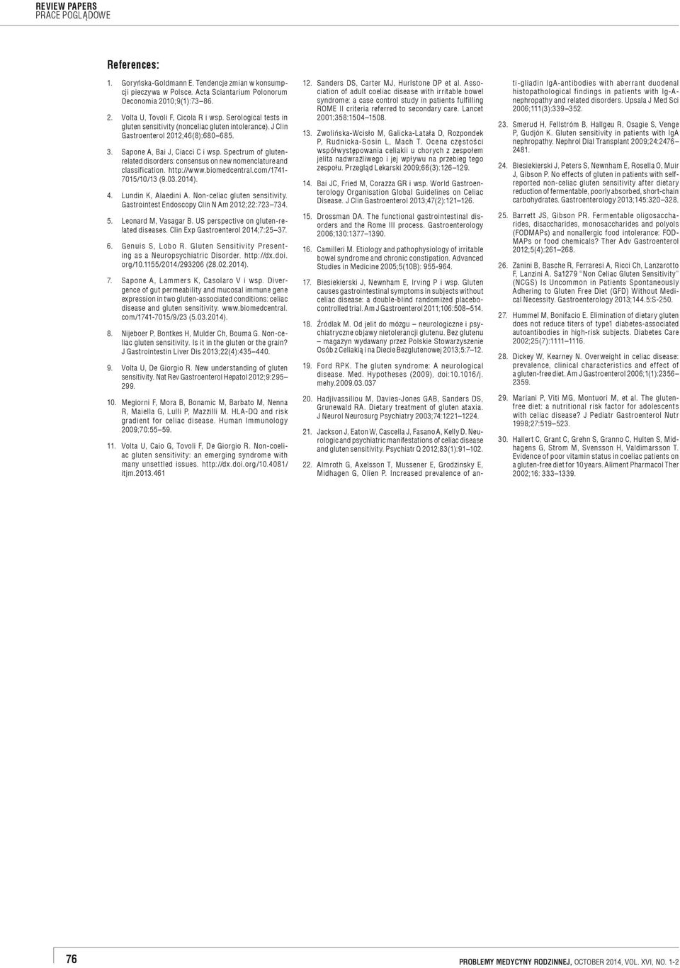 Spectrum of glutenrelated disorders: consensus on new nomenclature and classification. http://www.biomedcentral.com/1741-7015/10/13 (9.03.2014). 4. Lundin K, Alaedini A. Non-celiac gluten sensitivity.