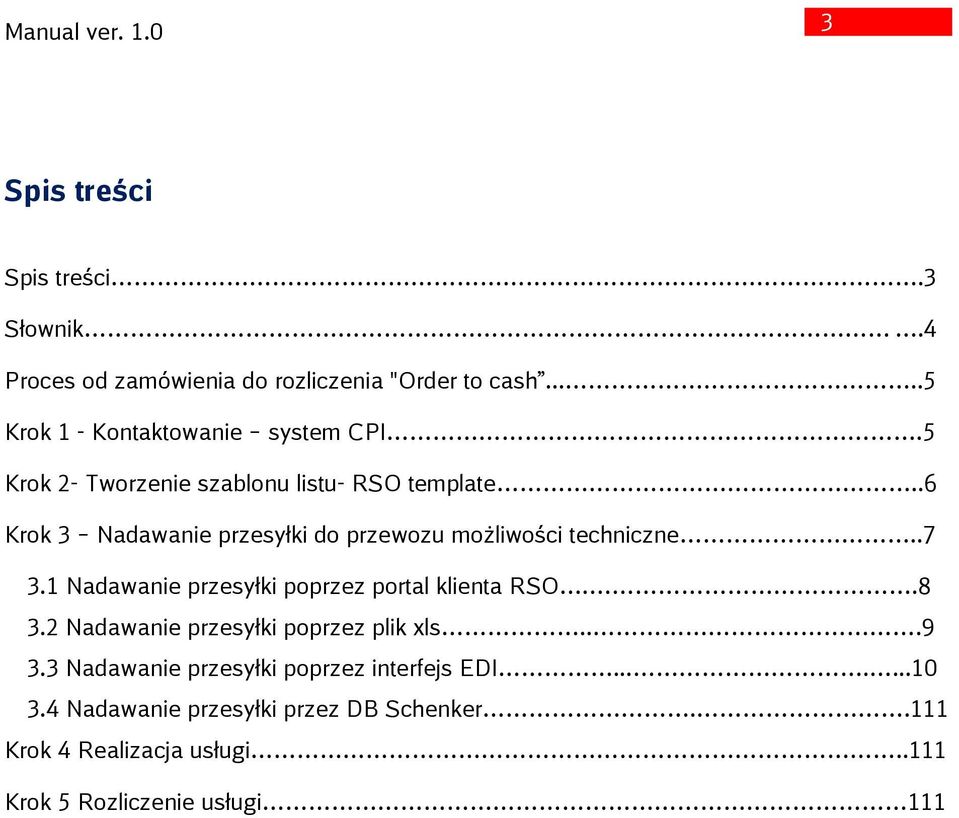 1 Nadawanie przesyłki poprzez portal klienta RSO..8 3.2 Nadawanie przesyłki poprzez plik xls...9 3.