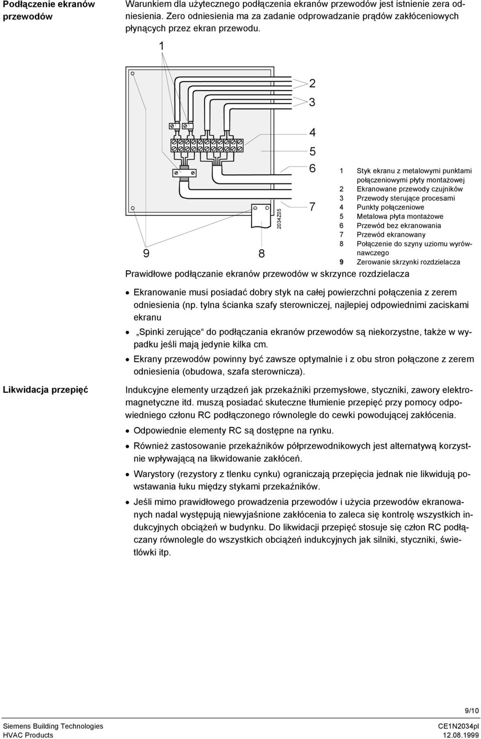 1 2 3 9 8 2034Z05 4 5 6 7 1 Styk ekranu z metalowymi punktami połączeniowymi płyty montażowej 2 Ekranowane przewody czujników 3 Przewody sterujące procesami 4 Punkty połączeniowe 5 etalowa płyta