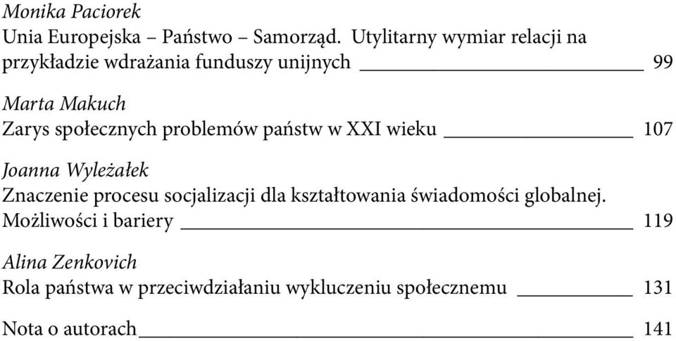 społecznych problemów państw w XXI wieku 107 Joanna Wyleżałek Znaczenie procesu socjalizacji dla