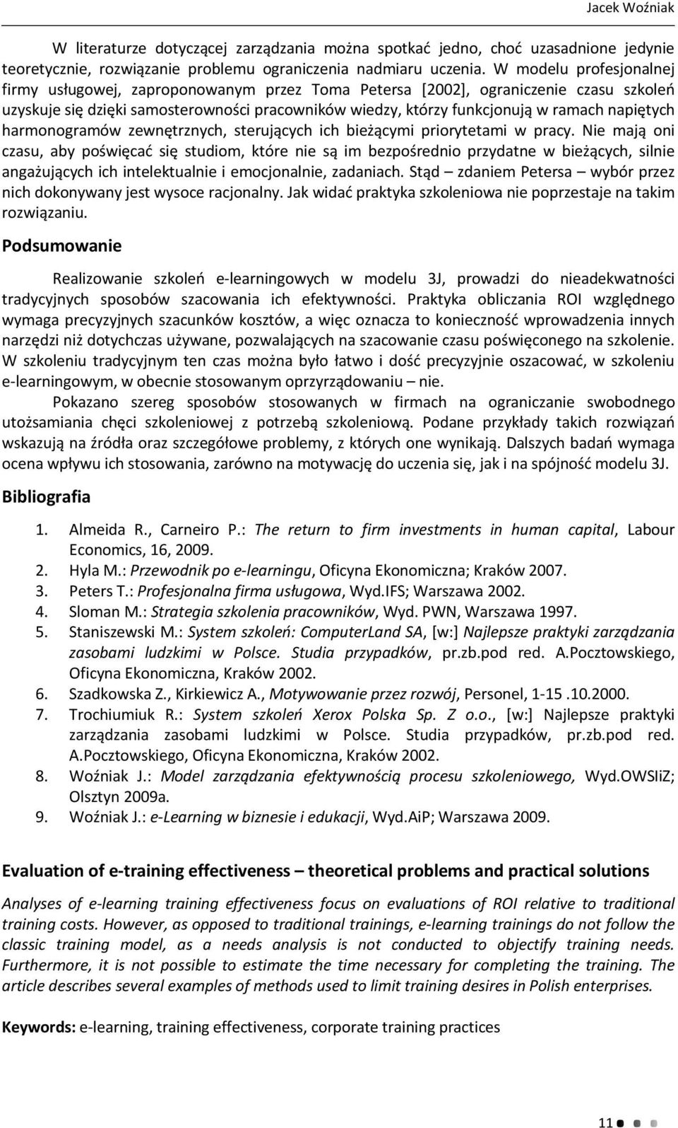 napiętych harmonogramów zewnętrznych, sterujących ich bieżącymi priorytetami w pracy.