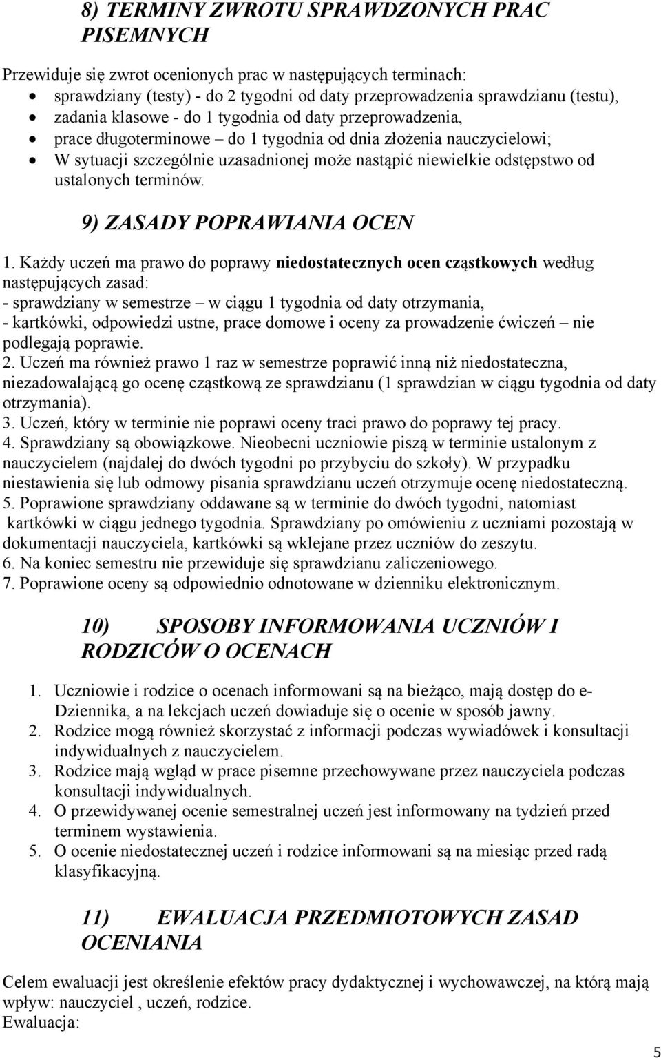 ustalonych terminów. 9) ZASADY POPRAWIANIA OCEN 1.