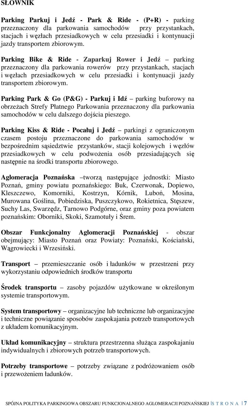 Parking Bike & Ride - Zaparkuj Rower i Jedź parking przeznaczony dla parkowania rowerów przy przystankach, stacjach i węzłach przesiadkowych w celu przesiadki i kontynuacji jazdy  Parking Park & Go