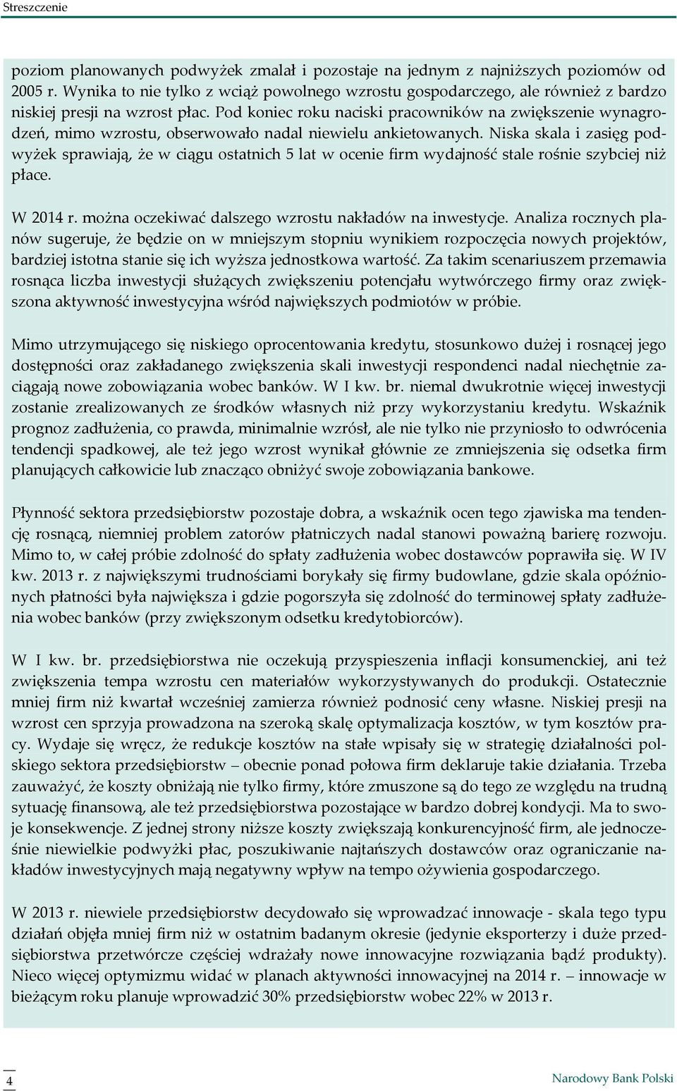 Pod koniec roku naciski pracowników na zwiększenie wynagrodzeń, mimo wzrostu, obserwowało nadal niewielu ankietowanych.