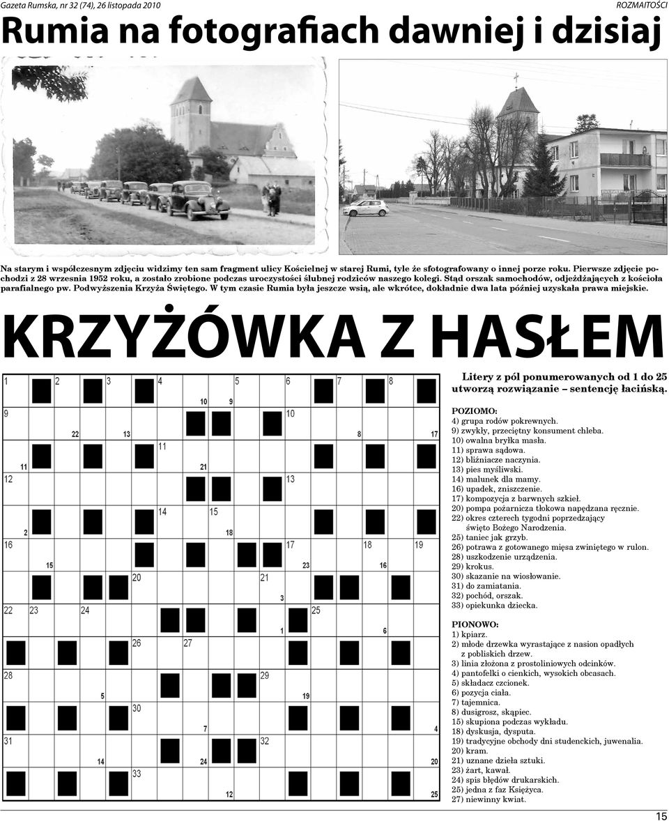 Stąd orszak samochodów, odjeżdżających z kościoła parafialnego pw. Podwyższenia Krzyża Świętego. W tym czasie Rumia była jeszcze wsią, ale wkrótce, dokładnie dwa lata później uzyskała prawa miejskie.