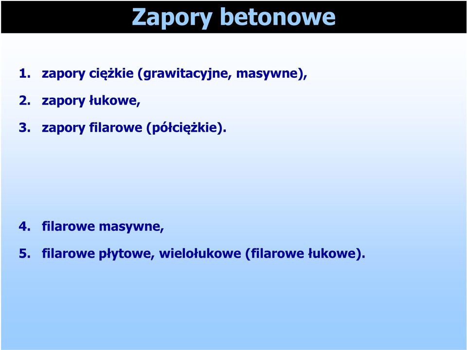 zapory łukowe, 3.