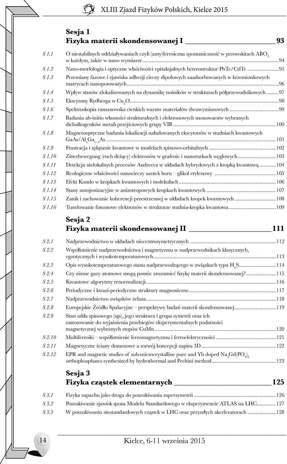 2 Nano-morfologia i optyczne właściwości epitaksjalnych heterostruktur PbTe/CdTe...95 S 1.