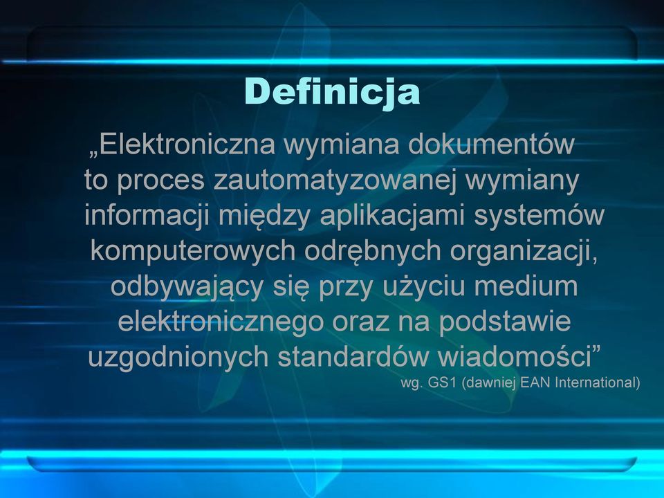 organizacji, odbywający się przy użyciu medium elektronicznego oraz na