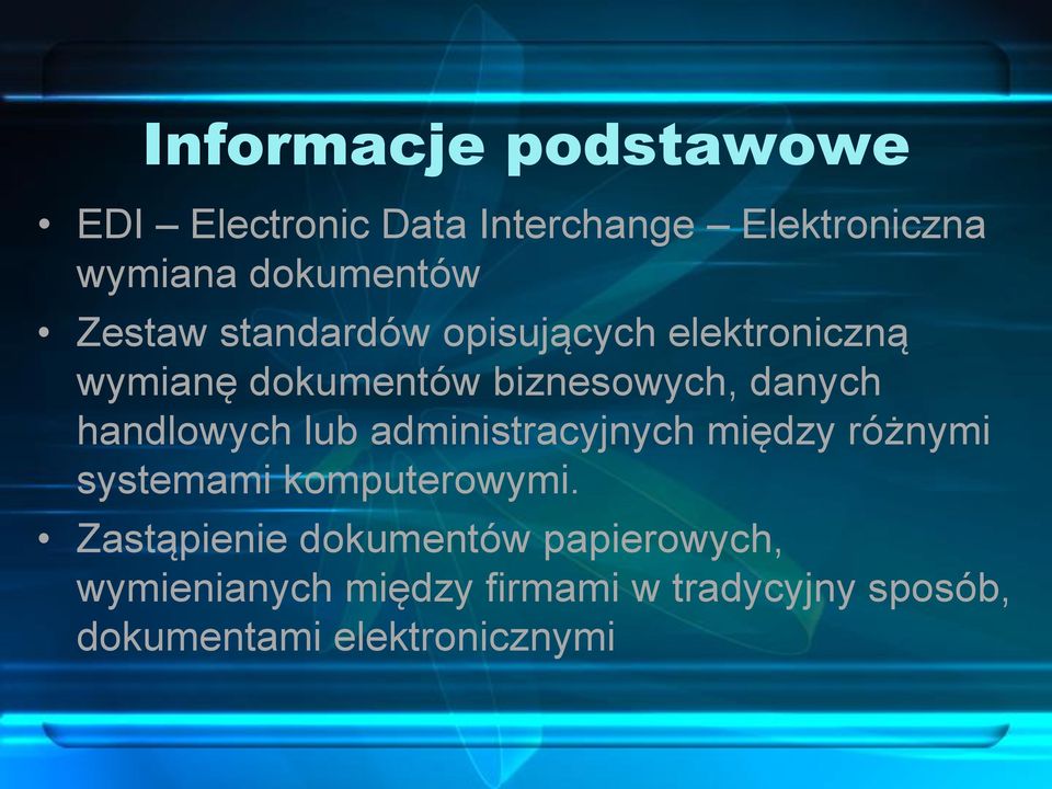 handlowych lub administracyjnych między różnymi systemami komputerowymi.