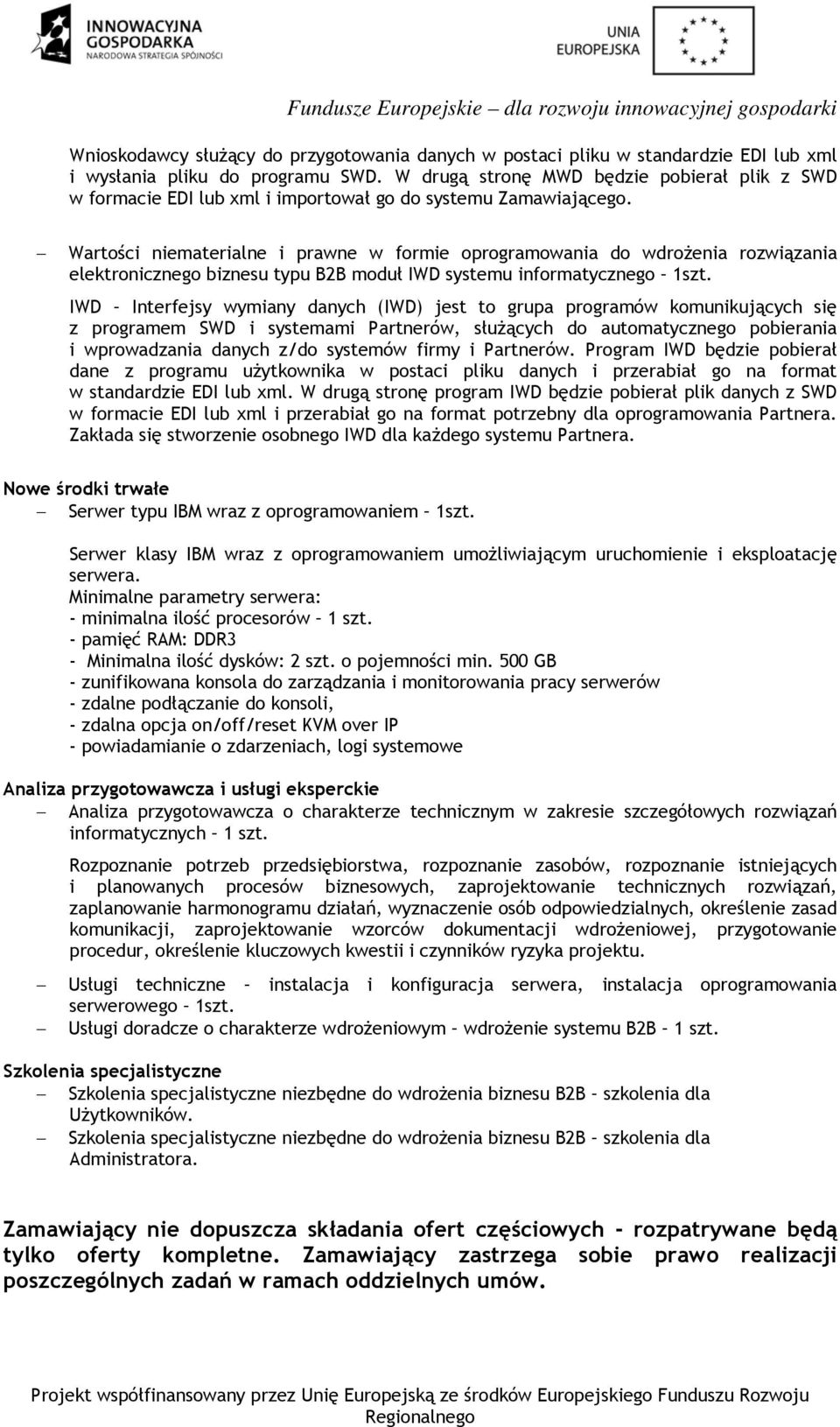 Wartości niematerialne i prawne w formie oprogramowania do wdrożenia rozwiązania elektronicznego biznesu typu B2B moduł IWD systemu informatycznego 1szt.