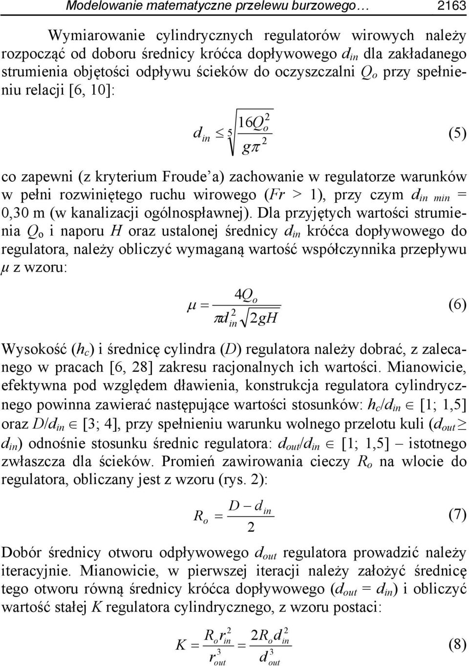 przy czym d in min = 0,30 m (w kanalizacji ogólnospławnej).