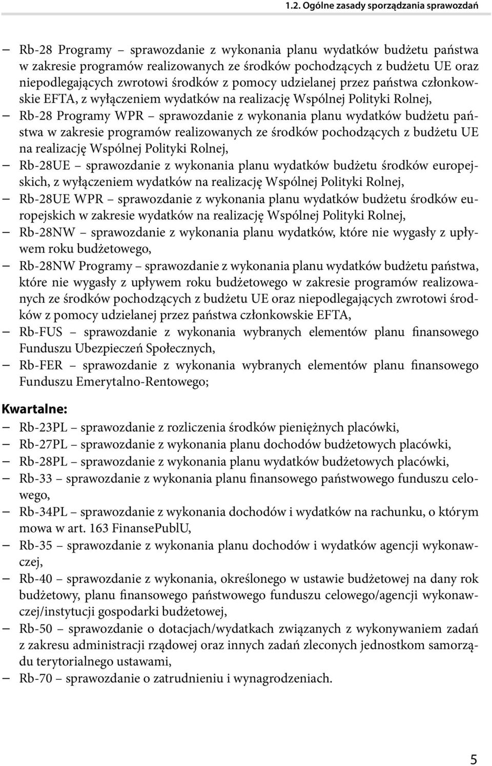 wydatków budżetu państwa w zakresie programów realizowanych ze środków pochodzących z budżetu UE na realizację Wspólnej Polityki Rolnej, Rb-28UE sprawozdanie z wykonania planu wydatków budżetu