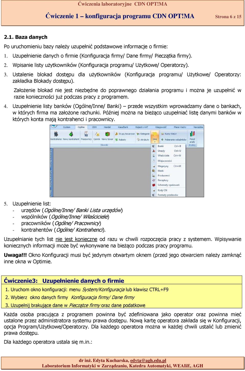 Ustalenie blokad dostępu dla użytkowników (Konfiguracja programu/ Użytkowe/ Operatorzy: zakładka Blokady dostępu).