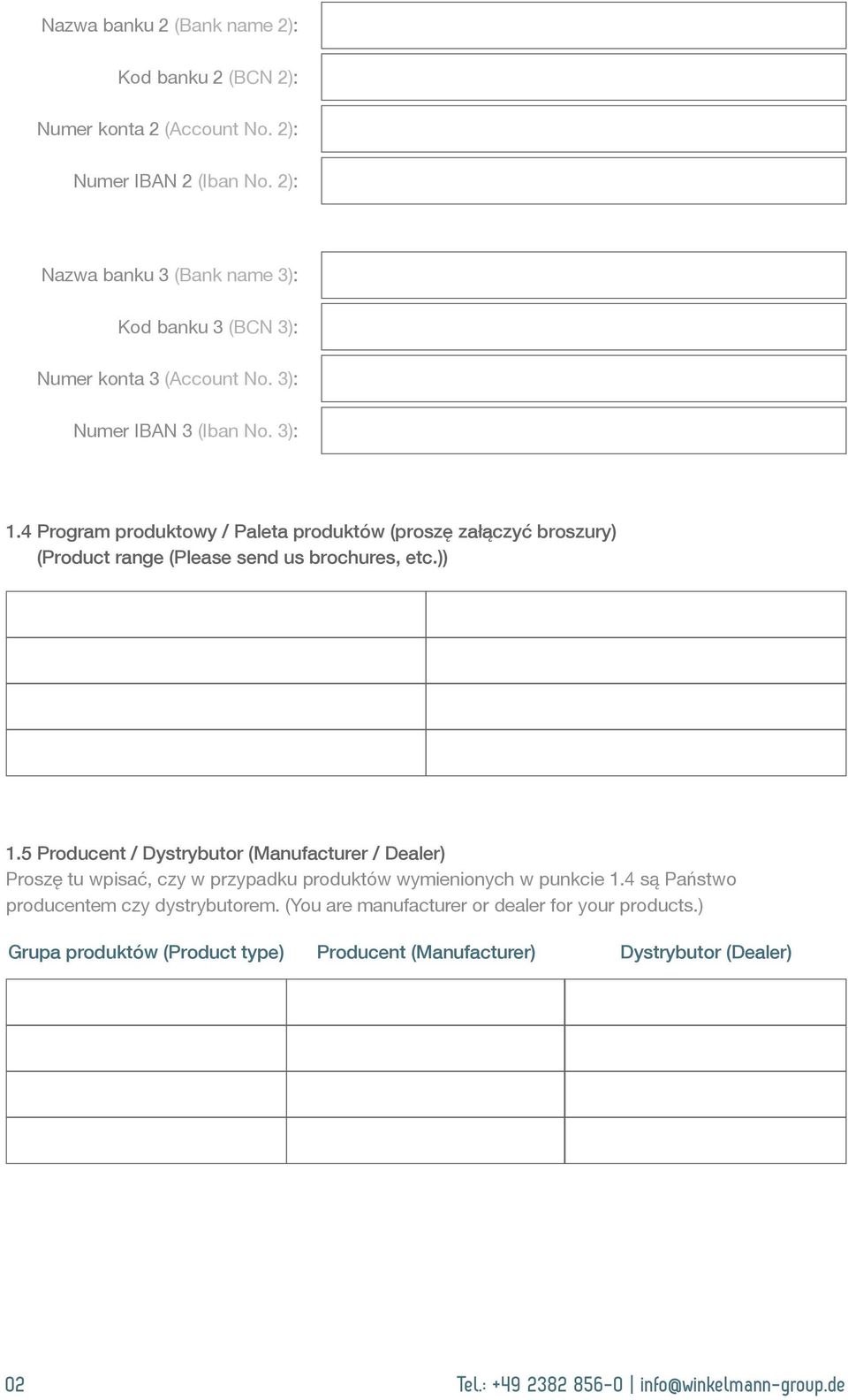 4 Program produktowy / Paleta produktów (proszę załączyć broszury) (Product range (Please send us brochures, etc.)) 1.
