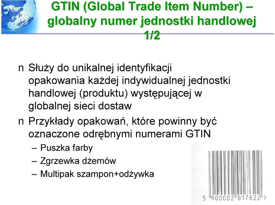 (produktu) występującej w globalnej sieci dostaw Przykłady opakowań, które powinny