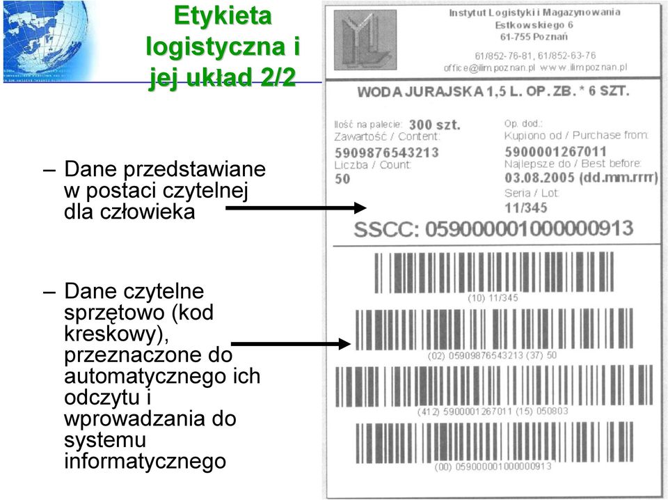 czytelne sprzętowo (kod kreskowy), przeznaczone do