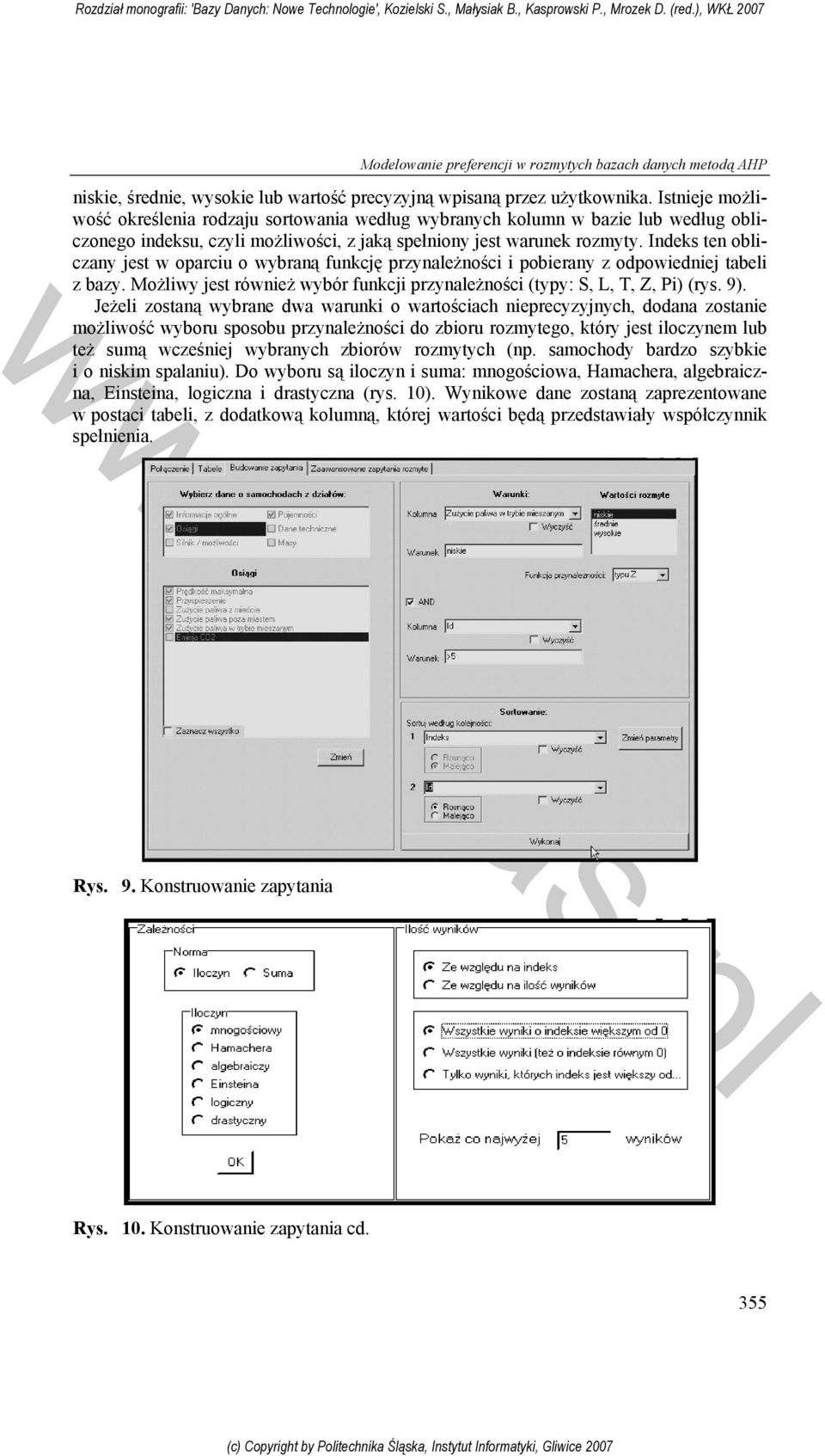 Indeks ten obliczany jest w oparciu o wybraną funkcję przynależności i pobierany z odpowiedniej tabeli z bazy. Możliwy jest również wybór funkcji przynależności (typy: S, L, T, Z, Pi) (rys. 9).