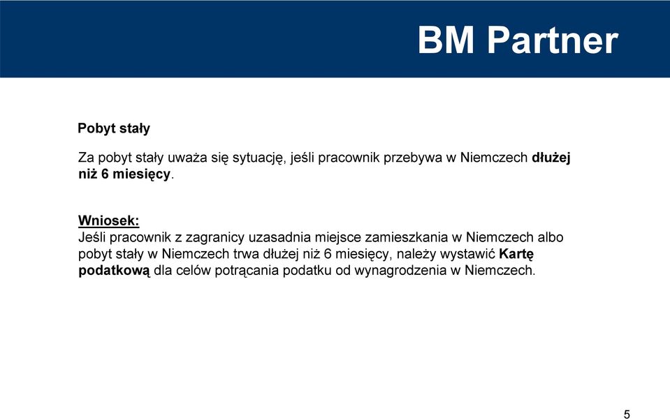 Wniosek: Jeśli pracownik z zagranicy uzasadnia miejsce zamieszkania w Niemczech