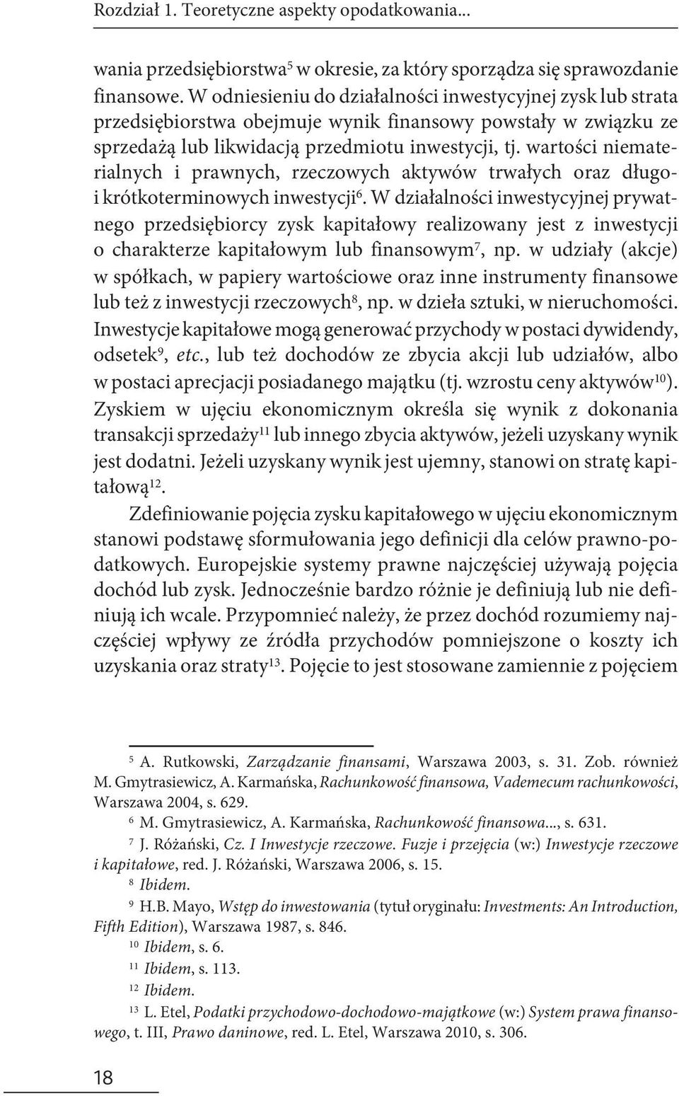 wartości niematerialnych i prawnych, rzeczowych aktywów trwałych oraz długoi krótkoterminowych inwestycji 6.