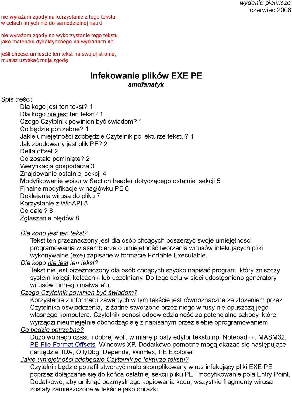 1 Czego Czytelnik powinien być świadom? 1 Co będzie potrzebne? 1 Jakie umiejętności zdobędzie Czytelnik po lekturze tekstu? 1 Jak zbudowany jest plik PE? 2 Delta offset 2 Co zostało pominięte?