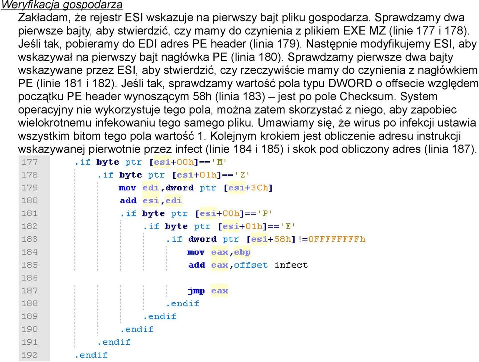 Sprawdzamy pierwsze dwa bajty wskazywane przez ESI, aby stwierdzić, czy rzeczywiście mamy do czynienia z nagłówkiem PE (linie 181 i 182).