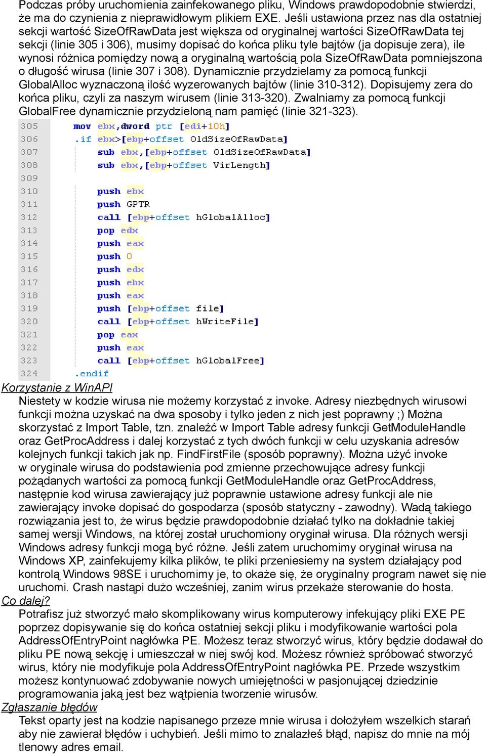 dopisuje zera), ile wynosi różnica pomiędzy nową a oryginalną wartością pola SizeOfRawData pomniejszona o długość wirusa (linie 307 i 308).