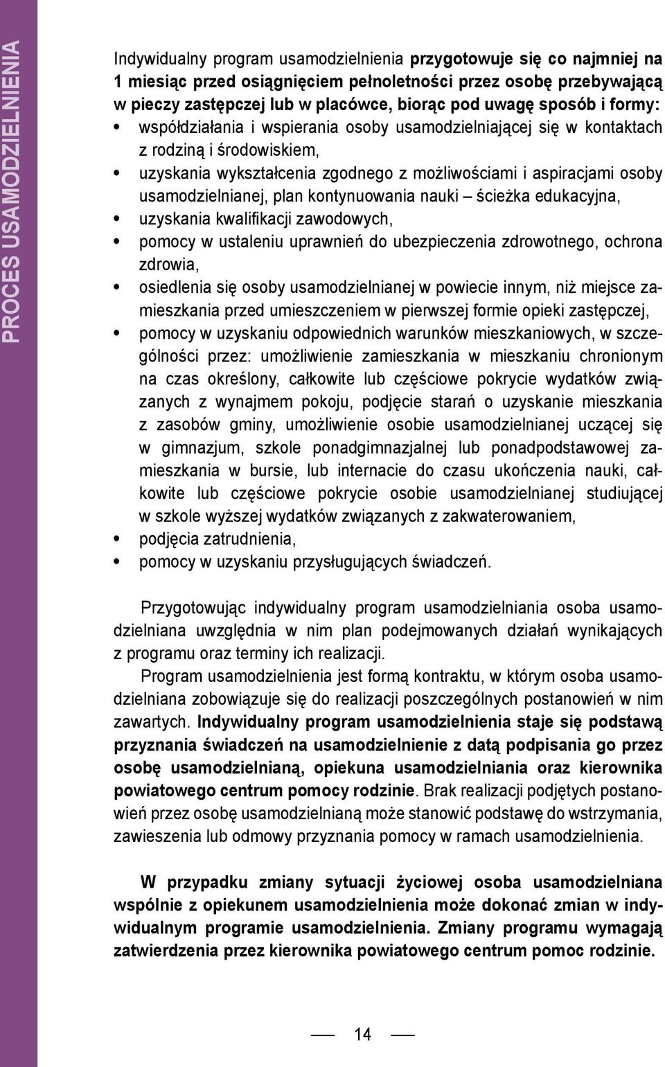 usamodzielnianej, plan kontynuowania nauki ścieżka edukacyjna, uzyskania kwalifikacji zawodowych, pomocy w ustaleniu uprawnień do ubezpieczenia zdrowotnego, ochrona zdrowia, osiedlenia się osoby