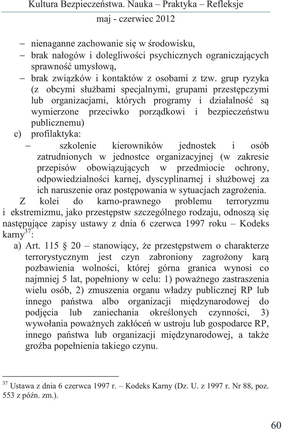 szkolenie kierowników jednostek i osób zatrudnionych w jednostce organizacyjnej (w zakresie przepisów obowiązujących w przedmiocie ochrony, odpowiedzialności karnej, dyscyplinarnej i służbowej za ich