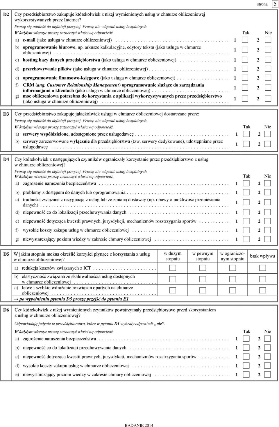 .. c) hosting bazy danych przedsiębiorstwa (jako usługa w chmurze obliczeniowej)... d) przechowywanie plików (jako usługa w chmurze obliczeniowej).