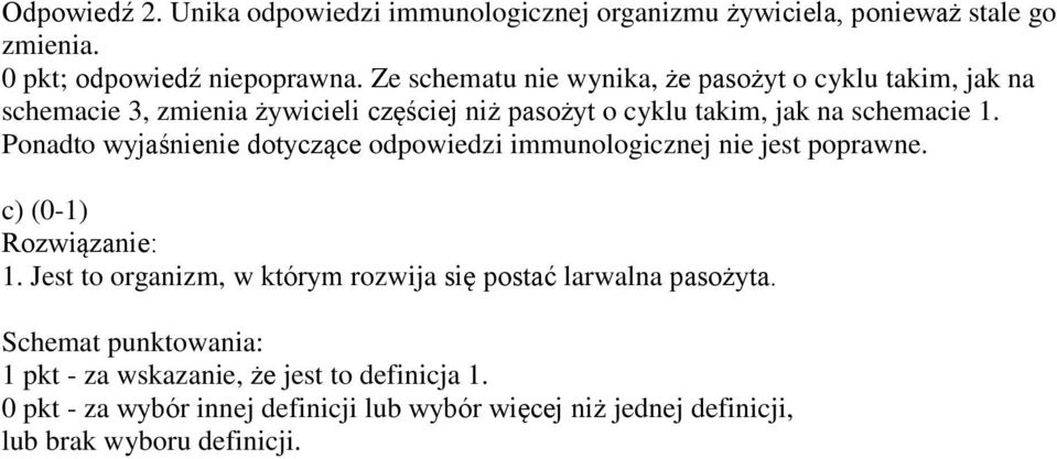 1. Ponadto wyjaśnienie dotyczące odpowiedzi immunologicznej nie jest poprawne. c) (0-1) 1.