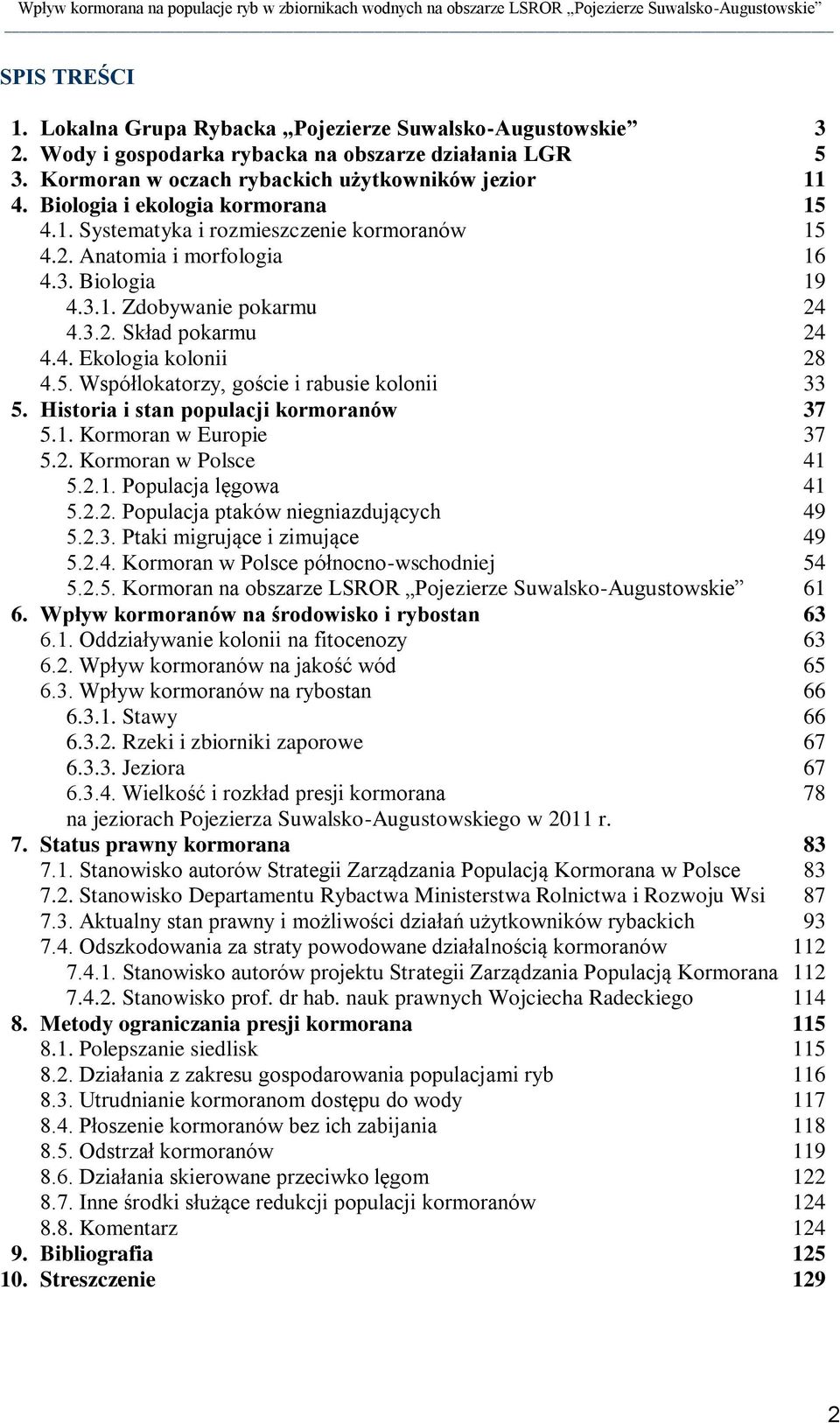 Anatomia i morfologia 16 4.3. Biologia 19 4.3.1. Zdobywanie pokarmu 24 4.3.2. Skład pokarmu 24 4.4. Ekologia kolonii 28 4.5. Współlokatorzy, goście i rabusie kolonii 33 5.