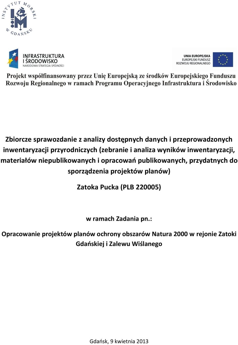 przydatnych do sporządzenia projektów planów) Zatoka (PLB 220005) w ramach Zadania pn.