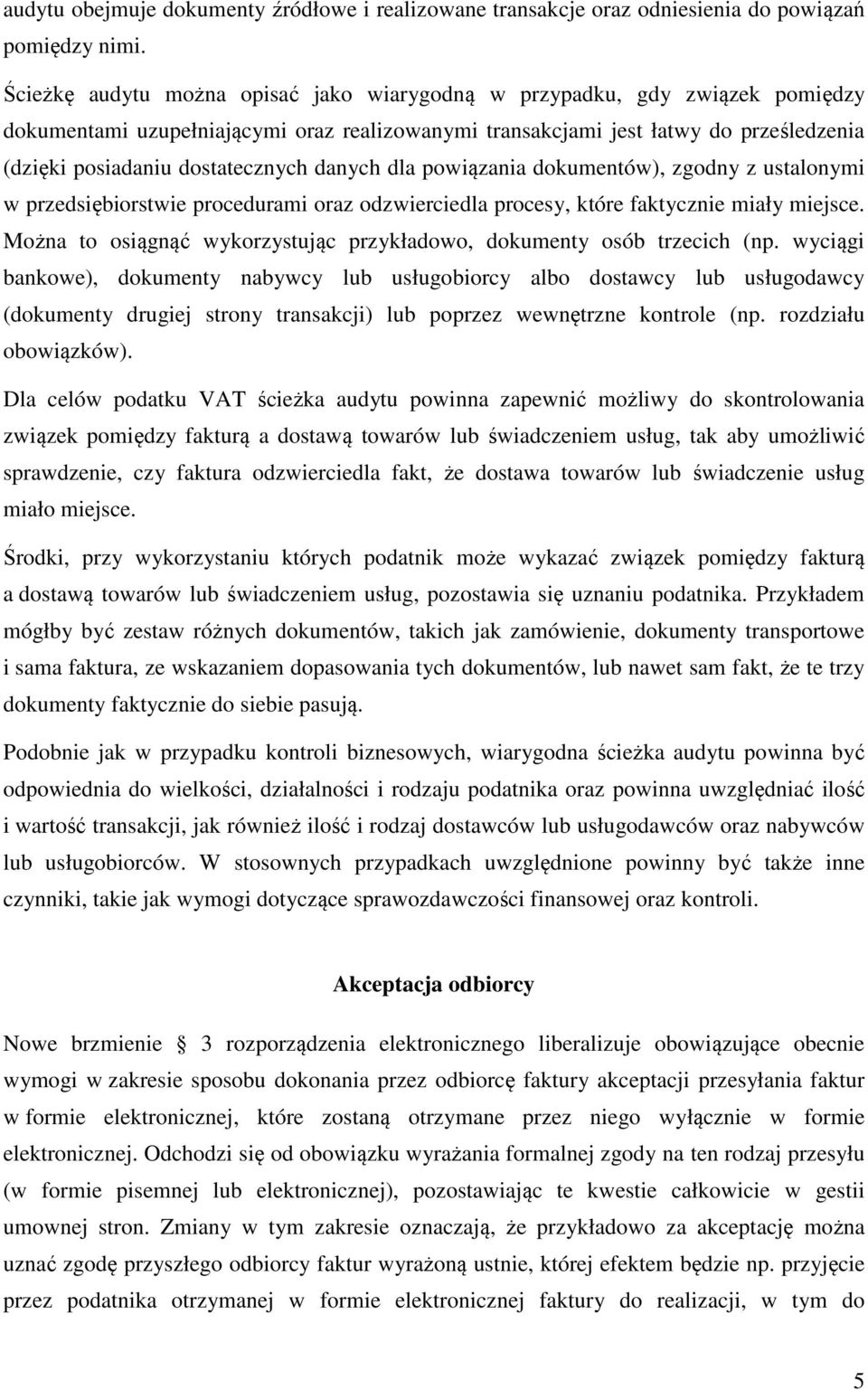 danych dla powiązania dokumentów), zgodny z ustalonymi w przedsiębiorstwie procedurami oraz odzwierciedla procesy, które faktycznie miały miejsce.