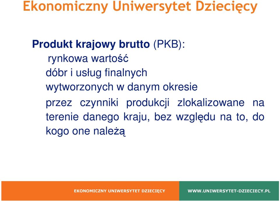 okresie przez czynniki produkcji zlokalizowane na