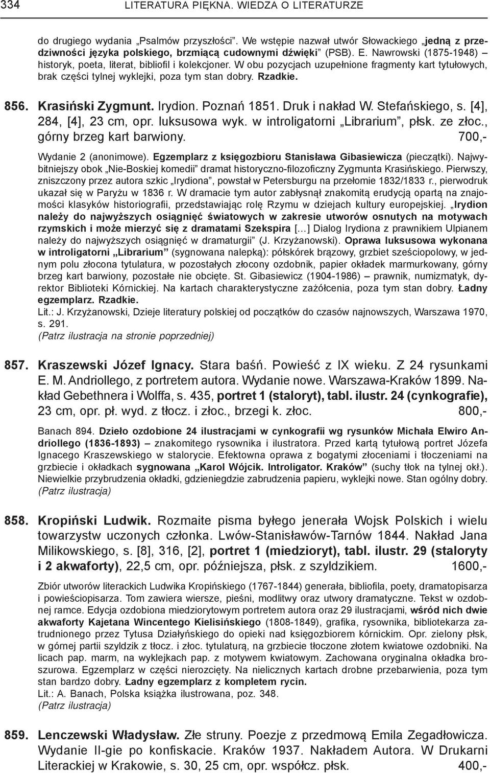 Krasiński Zygmunt. Irydion. Poznań 1851. Druk i nakład W. Stefańskiego, s. [4], 284, [4], 23 cm, opr. luksusowa wyk. w introligatorni Librarium, płsk. ze złoc., górny brzeg kart barwiony.