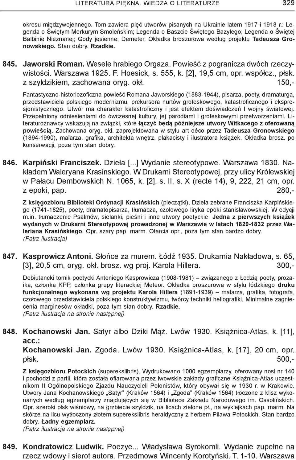 Stan dobry. Rzadkie. 845. Jaworski Roman. Wesele hrabiego Orgaza. Powieść z pogranicza dwóch rzeczywistości. Warszawa 1925. F. Hoesick, s. 555, k. [2], 19,5 cm, opr. współcz., płsk.