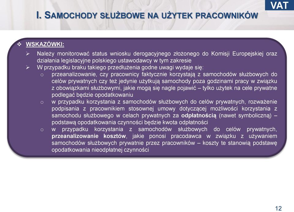 samochody poza godzinami pracy w związku z obowiązkami służbowymi, jakie mogą się nagle pojawić tylko użytek na cele prywatne podlegać będzie opodatkowaniu o w przypadku korzystania z samochodów