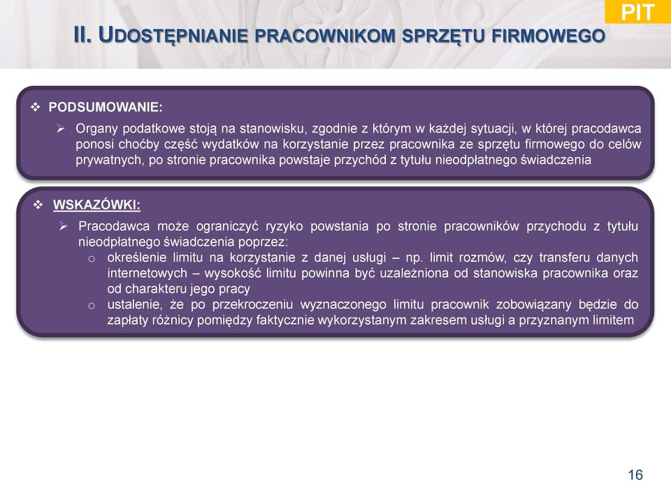 powstania po stronie pracowników przychodu z tytułu nieodpłatnego świadczenia poprzez: o określenie limitu na korzystanie z danej usługi np.