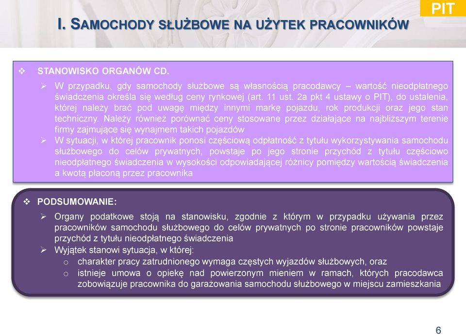 2a pkt 4 ustawy o PIT), do ustalenia, której należy brać pod uwagę między innymi markę pojazdu, rok produkcji oraz jego stan techniczny.