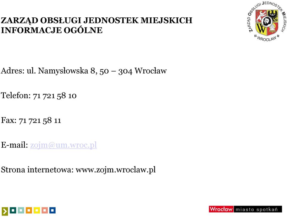 Namysłowska 8, 50 304 Wrocław Telefon: 71 721 58