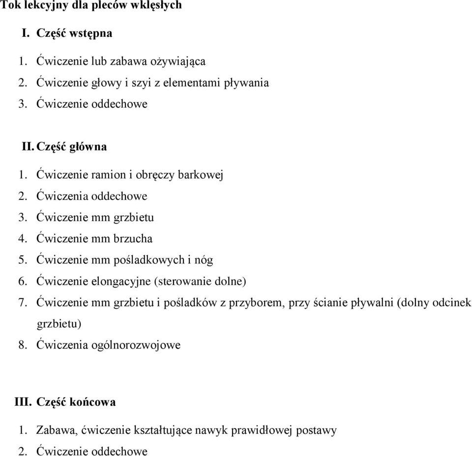 Ćwiczenie mm pośladkowych i nóg 6. Ćwiczenie elongacyjne (sterowanie dolne) 7.